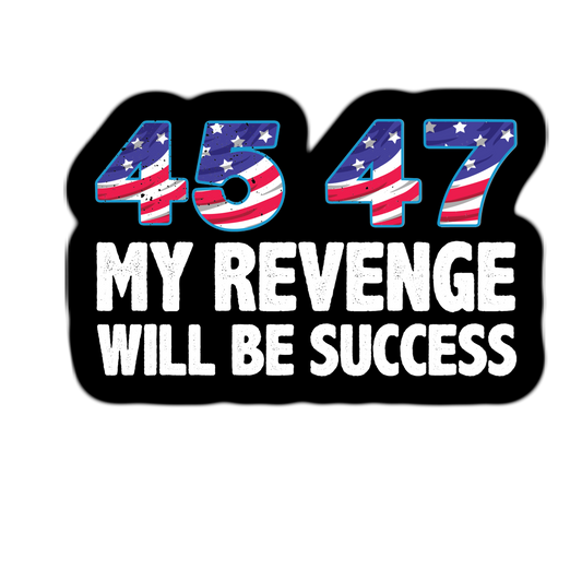 45 47 my revenge will be success sticker