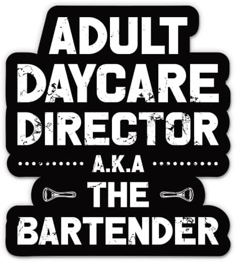 Adult Daycare Director AKA The Bartender Day Drinking Waterproof Sticker Decal