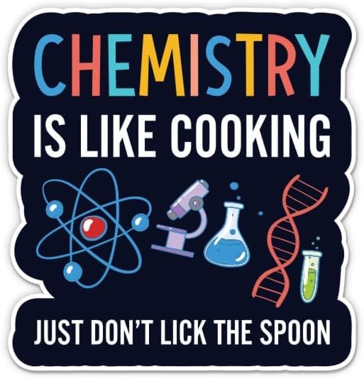 Chemistry is Like Cooking Just Don't Lick The Spoon Waterproof Sticker